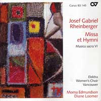 Elektra Women's Choir : Josef Rheinberger - Missa et Hymni : 1 CD : Diane Loomer / Morna Edmundson : 83145