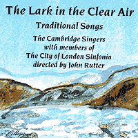Cambridge Singers : The Lark in the Clear Air : 1 CD : John Rutter : CSCD517