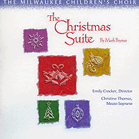 Milwaukee Children's Choir : Christmas Suite : 1 CD : Emily Crocker