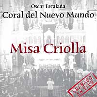 Coral del Nuevo Mundo : Misa Criolla : 1 CD : Oscar Escalada