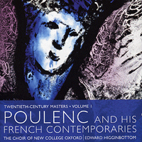 Oxford New College Choir : Poulenc and His French Contemporaries : 1 CD : Edward Higginbottom : 2084