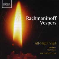 Tenebrae : Rachmaninoff Vespers - All Night Vigil : 1 CD : Nigel Short : 054
