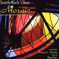 Seattle Girls' Choir : Mosaic : 1 CD : Jerome Wright