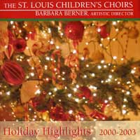 St. Louis Children's Choir : Holiday Highlights 2000-2003 : 2 CDs : Barbara Berner