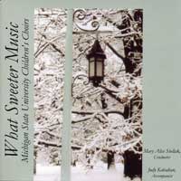 Michigan State Children's Choir : What Sweeter Music : 1 CD : Mary Alice Stollak