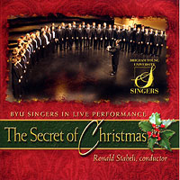 BYU Singers : The Secret of Christmas : 1 CD : Ronald Staheli
