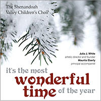 Shenandoah Valley Children's Choir : It's The Most Wonderful Time of the Year : 1 CD : Julia J. White