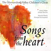 Shenandoah Valley Children's Choir : Songs From The Heart : 1 CD : Julia J. White : 