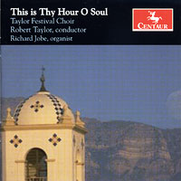 Taylor Festival Choir : This Is Thy Hour O Soul : 1 CD : Robert Taylor : 