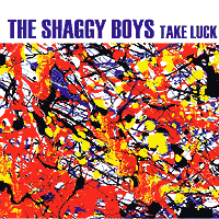 Shaggy Boys : Take Luck : 1 CD