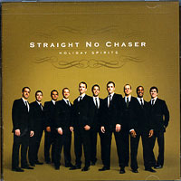 Straight No Chaser : Holiday Spirit : 1 CD :  : 075678970801 : 515785