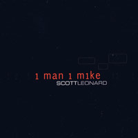 Scott Leonard : 1 Man 1 Mike : 1 CD : 