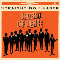 Straight No Chaser : Under The Infuence : 1 CD :  : 075678762185 : ATL532676.2