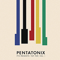 Pentatonix : PTX Presents: Top Pop, Vol. 1 : 1 CD :  : 190758364728 : RCA583647.2