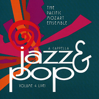 Pacific Mozart Ensemble : Jazz and Pop A Capella, Vol. 4 : 1 CD : Richard Grant : 