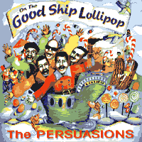 Persuasions : Good Ship Lollipop : 1 CD :  : 75794