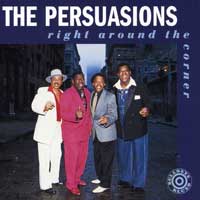 Persuasions : Right Around the Corner : 1 CD :  : 9556