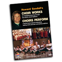 Howard Goodall's Choral Works : Choirs Perform : DVD : Howard Goodall : D4440