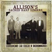 Allison's Sacred Harp Singers : Heaven's My Home : 1 CD : CUY3531.2