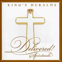 King's Heralds : Delivered - Spirituals : 1 CD : 