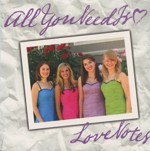 LoveNotes Quartet : All You Need is Love : SSAA : 1 CD