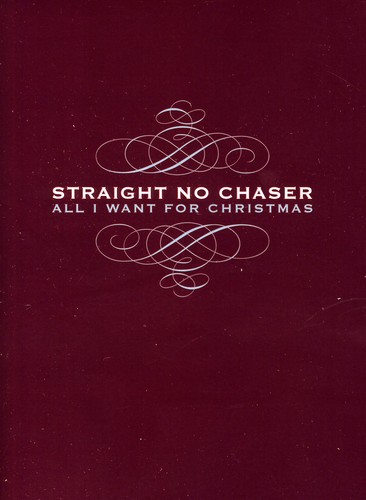 Straight No Chaser : All I Want For Christmas : DVD 00 2 CDs : 075678905988 : CX 525629