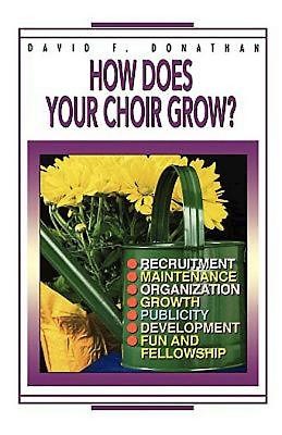 David Donathan  : How Does Your Choir Grow : Book : 9780687010752