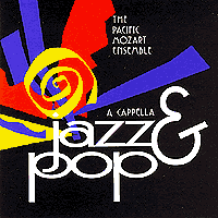 Pacific Mozart Ensemble : A Cappella Jazz & Pop : 1 CD : 
