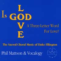 Phil Mattson & Vocalogy : Is God A Three Letter Word For Love : 1 CD : Phil Mattson :  : 9001