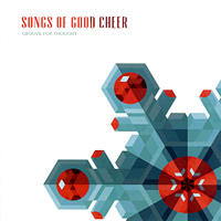 Groove For Thought : Songs of Good Cheer : 1 CD : 