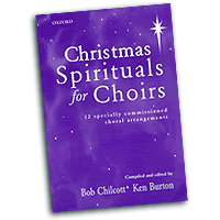Edited Bob Chilcott & Ken Burton : Christmas Spirituals For Choirs : Mixed 5-8 Parts : Songbook : Bob Chilcott : Bob Chilcott : 9780193435414