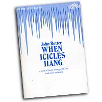John Rutter : When Icicles Hang : SATB : Songbook : John Rutter : John Rutter : 0193380730