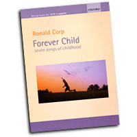 Ronald Corp : Forever Child - Seven Songs of Childhood : SATB : Songbook :  : 9780193359239 : 9780193359239