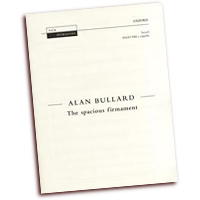 Alan Bullard : The Spacious Firmament : SSAATTBB : Songbook : Alan Bullard : 9780193369467 : 9780193369467