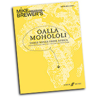 Mike Brewer : Oalla Mohololi - Three Songs From Africa : SATB divisi : Songbook : Mike Brewer :  : 9780571534555 : 12-0571534554