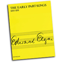 Edward Elgar : The Early Part-Songs 1890-1891 : SATB : Songbook : Edward Elgar : 884088446949 : 0853603251 : 14010100