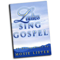 Mosie Lister : Ladies Sing Gospel : SSA : Listening CD : Mosie Lister : DC-9369