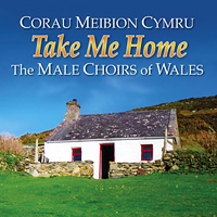 Various Artists : Take Me Home - The Male Choirs of Wales : 1 CD :  : 2353