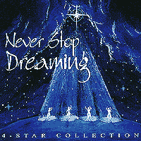 4-Star Collection : Never Stop Dreaming : 1 CD : 