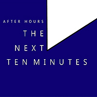 After Hours : The Next Ten Minutes : 1 CD : 