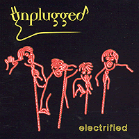 Unplugged : Electrified : 1 CD : 