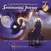 New Tradition Chorus : Sentimental Journey : 00  1 CD : Jay Giallombardo