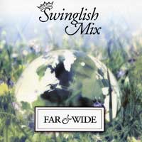 Swinglish Mix : Far and Wide : 1 CD