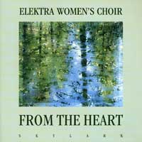 Elektra Women's Choir : From The Heart : 1 CD : Morna Edmundson / Diane Loomer :  : 9602