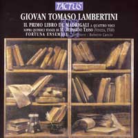 Fortuna Ensemble : Italian Madrigals of Giovan Tomaso Lambertini : 1 CD : 531201