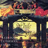 National Lutheran Choir : While Angels Sing : 1 CD : Larry L. Fleming : 