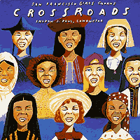 San Francisco Girls Chorus : Crossroads : 1 CD : Sharon J. Paul