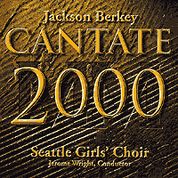 Seattle Girls' Choir : Cantate 2000 : 1 CD : Jerome Wright : 