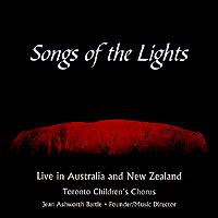Toronto Children's Chorus : Song of the Lights : 00  1 CD : Jean Ashworth Bartle : MAR 253