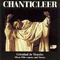 Chanticleer : Cristobal de Morales : 1 CD : Joseph Jennings : 8809